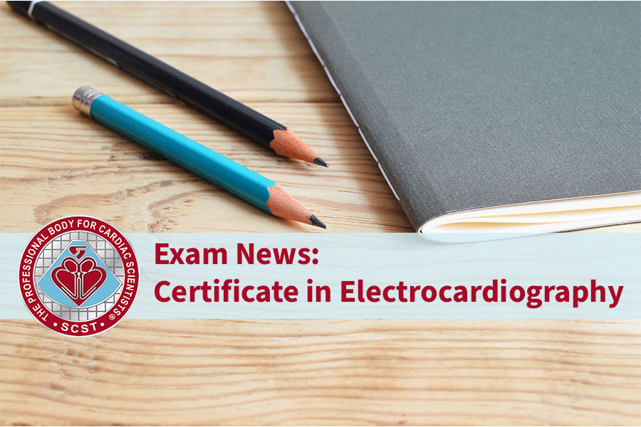 Exam News: Certificate in Electrocardiography